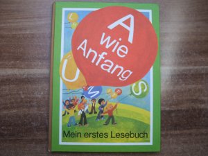 A wie Anfang - Mein erstes Lesebuch