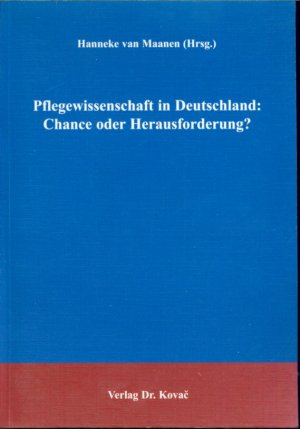 Pflegewissenschaft in Deutschland: Chance oder Herausforderung?