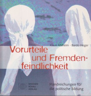 gebrauchtes Buch – Ahlheim, Klaus; Heger – Vorurteile und Fremdenfeindlichkeit - Handreichungen für die politische Bildung