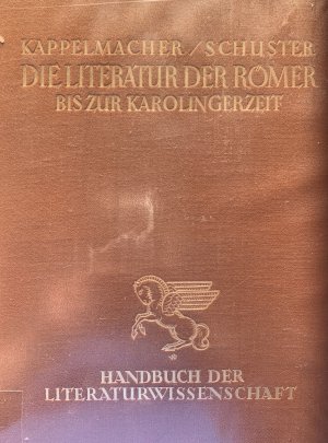 Die Literatur der Römer - Handbuch der Literaturwissenschaft, hrsg von Prof.Dr. Oskar Walzel