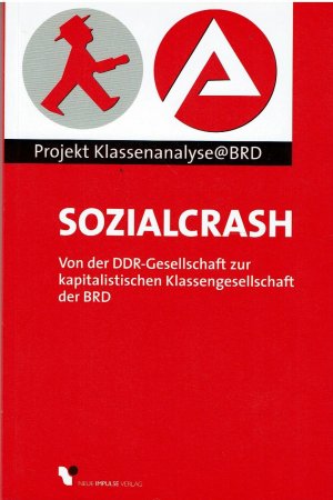 Sozialcrash - Von der DDR-Gesellschaft zur kapitalistischen Klassengesellschaft der BRD