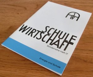 Schule Wirtschaft - Sonderreihe Heft 17 - Energie und Schule