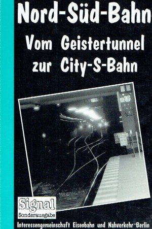 gebrauchtes Buch – Curth, Gerhard J – Nord-Süd-Bahn. Vom Geistertunnel zur City-S-Bahn. Signal Sonderausgabe.