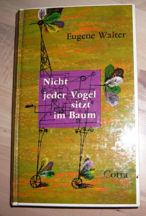 gebrauchtes Buch – Eugene Walter – Nicht jeder Vogel sitzt im Baum