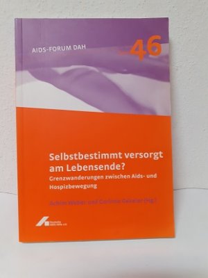 Selbstbestimmt versorgt am Lebensende? - Grenzwanderungen zwischen Aids- und Hospizbewegung