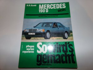 Mercedes 190 Diesel W 201 von 8/83 bis 5/93 - So wird's gemacht - Band 47