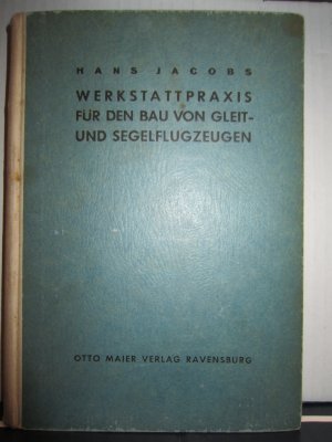 Werkstattpraxis für den Bau von Gleit- und Segelflugzeugen