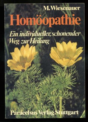 gebrauchtes Buch – Markus Wiesenauer – Homöopathie ° ein individueller, schonender Weg zur Heilung