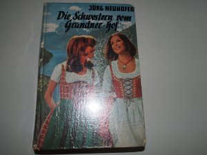 gebrauchtes Buch – Jörg Neuhofer – Die Schwestern vom Grandner Hof