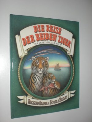 Die Reise der beiden Tiger. Eine Geschichte mit Bildern von Nicola Bayley. Ins Deutsche gebracht von Elisabeth Borchers.