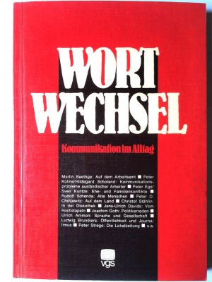 Wortwechsel. Kommunikation im Alltag