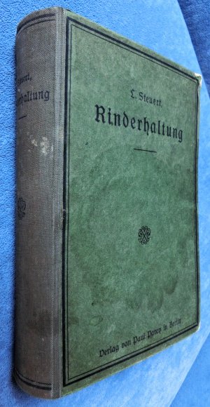 Die Rinderhaltung - Körperbau, Lebensvorgänge, Gesundheitspflege, Schläge, Beurteilungslehre, Züchtung, Mast, Zug- und Milchnutzung. Handbuch für Praktiker. Erste Ausgabe. Berlin, Verlagsbuchhandlung Paul Parey, 1895. * Mit 24 farbigen Rassenbildern  728 Textabbildungen - mit 10 % Rabatt