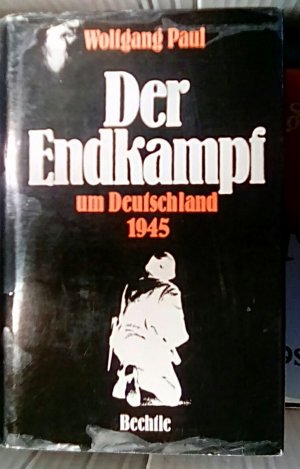 Der Endkampf um Deutschland 1945