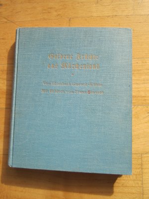 antiquarisches Buch – Gnauck-Kühne, Elisabeth / Illustrationen: Franz Stassen – Goldene Früchte aus Märchenland. Märchen für jung und alt. Mit 45 Illustrationen von Franz Stassen.