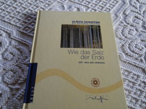 gebrauchtes Buch – Ulrich Schaffer – Wie das Salz der Erde mit persönlicher Widmung Ulrich Schaffer