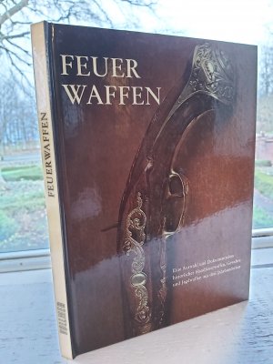 Feuerwaffen - eine Auswahl und Dokumentation historischer Handfeuerwaffen, Gewehre und Jagdwaffen aus drei Jhdten