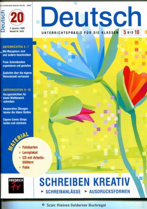 Deutsch 5 bis 10 - Unterrichtspraxis für die Klassen 5-10 - Ausgabe 20/2009: SCHREIBEN KREATIV - Schreibanlässe + Ausdrucksformen / mit vollständigem […]