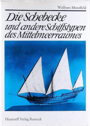 Die Schebecke und andere Schiffstypen des Mittelmeerraumes