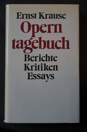 Operntagebuch, Berichte, Kritiken, Essays,