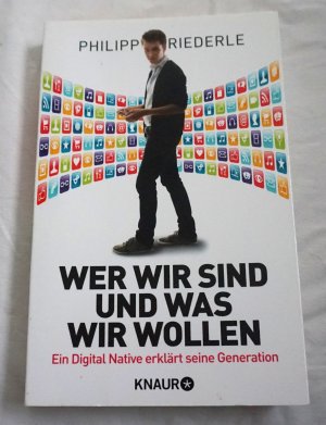 Wer wir sind, und was wir wollen - Ein Digital Native erklärt seine Generation