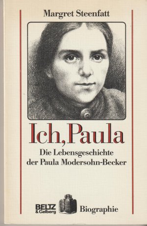 Ich, Paula - Die Lebensgeschichte der Paula Modersohn-Becker