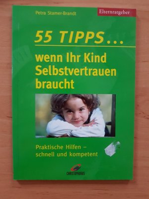 55 Tipps, wenn Ihr Kind Selbstvertrauen braucht