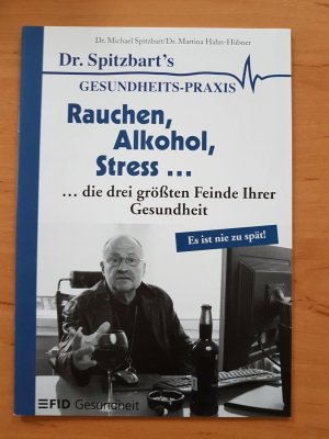 gebrauchtes Buch – Spitzbart, Michael; Hahn-Hübner – Rauchen, Alkohol, Stress...die drei größten Feinde Ihrer Gesundheit