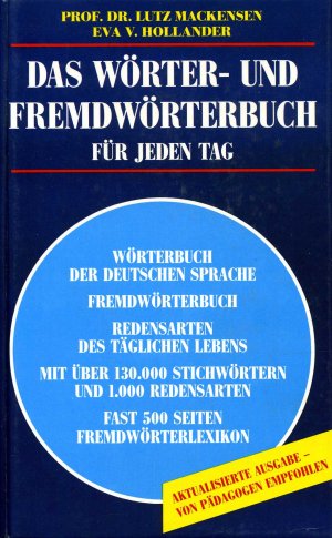 Das Wörter- und Fremdwörterbuch für jeden Tag. Wörterbuch der deutschen Sprache; Fremdwörterbuch; Redensarten des täglichen Lebens; ect.