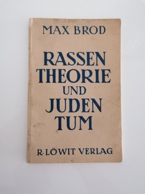 Rassentheorie und Judentum. Mit einem Anhang über den Nationalhumanismus von F. Weltsch --- schöner Zustand!