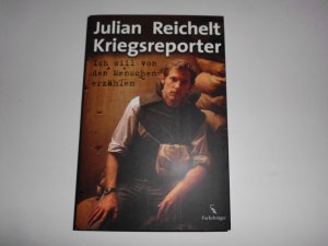 Kriegsreporter : ich will von