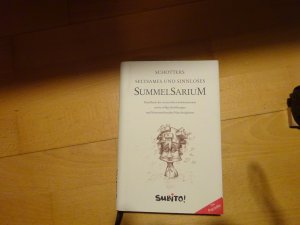 Schotters seltsames und sinnloses Summelsarium - Das Handbuch der völlig überflüssigen Informationen und hirnerweichenden Nutzlosigkeiten