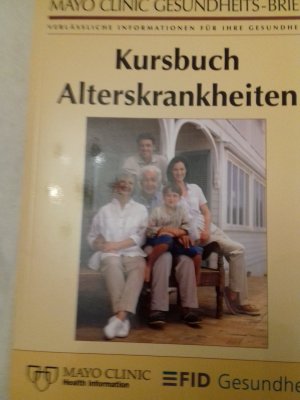 gebrauchtes Buch – Karin Schott – Kursbuch Alterskrankheiten - Der Große Gesundheitsratgeber aus der Mayo Clinic