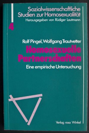 Sozialwissenschaftliche Studien zur Homosexualität 4 Homosexuelle Partnerschaften Eine empirische Untersuchung (Ausgabe von 1987)