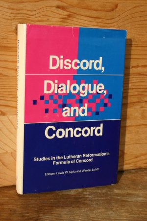 Discord, Dialogue, and Concord. Studies in the Lutheran Reformation's Formula of Concord