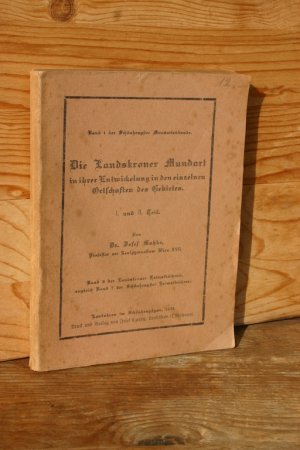 Die Landskroner Mundart in ihrer Entwickelung in den einzelnen Ortschaften des Gebietes. Eine Festgabe zur Fünfzigjahrfeier der Landskroner Mittelschule (Landskroner Heimatbücherei, Bd. 8)