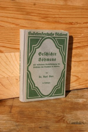 Geschichte Böhmens mit besonderer Berücksichtigung der Geschichte der Deutschen in Böhmen (Sudetendeutsche Bücherei)