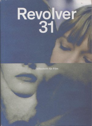 gebrauchtes Buch – Börner, Jens; Heisenberg, Benjamin; Hochhäusler, Christoph; Müller, Franz; Seibert, Marcus; Wackerbarth, Nicolas; Walker, Saskia – Revolver 31 - Zeitschrift für Film