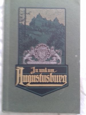 In und um Augustusburg - ein Führer durch die Stadt und ihre Umgebung mit Orientierungskarte