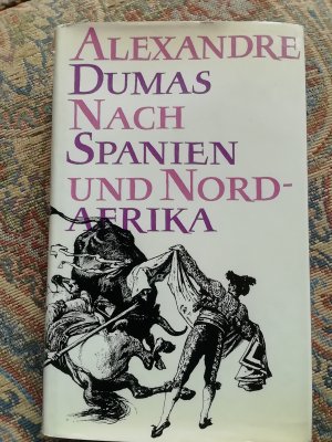 antiquarisches Buch – ALEXANDRE DUMAS – NACH SPANIEN  UND NORDAFRIKA