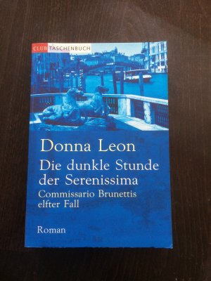 gebrauchtes Buch – Donna Leon – Die dunkle Stunde der Serenissima - Commissario Brunettis elfter Fall