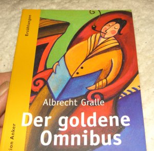 gebrauchtes Buch – Albrecht Gralle – Der goldene Omnibus