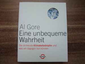 gebrauchtes Buch – Al Gore – Eine unbequeme Wahrheit - Die drohende Klimakatastrophe und was wir dagegen tun können