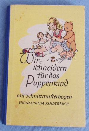 WIR SCHNEIDERN FÜR DAS PUPPENKIND - mit Schnittmusterbogen