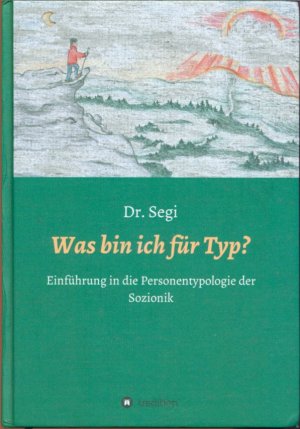 Was bin ich für Typ? - Einführung in die Personentypologie der Sozionik