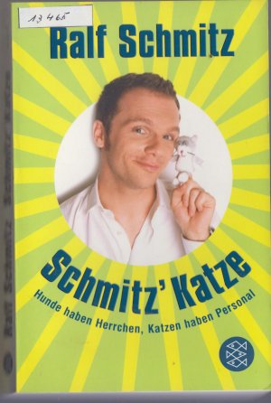 gebrauchtes Buch – Ralf Schmitz – Schmitz' Katze - Hunde haben Herrchen, Katzen haben Personal