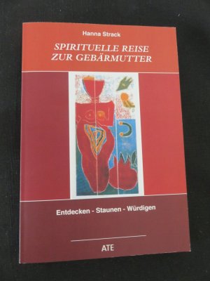 gebrauchtes Buch – Hanna Strack – Spirituelle Reise zur Gebärmutter   Entdecken - Staunen - Würdigen