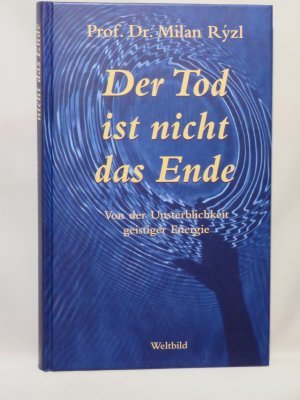 Der Tod ist nicht das Ende