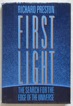 gebrauchtes Buch – Richard Preston – First Light. The search for the edge of the universe. gebrauchtes Buch – Richard Preston – First Light. The search for the edge of the universe.