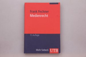 gebrauchtes Buch – Frank Fechner – MEDIENRECHT. Lehrbuch des gesamten Medienrechts unter besonderer Berücksichtigung von Presse, Rundfunk und Multimedia