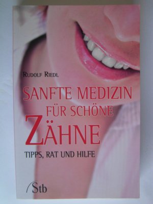 Sanfte Medizin für schöne Zähne - Tips, Rat und Hilfe